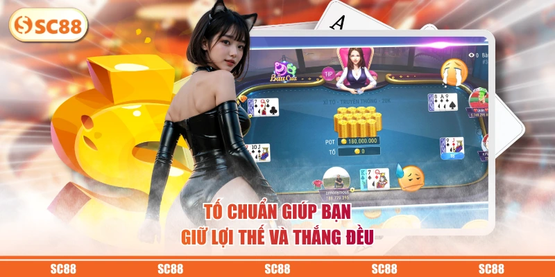 Mẹo Chơi Xì Tố Cực Chuẩn Giúp Anh Em Thắng Đều Mỗi Ván 4 Tố chuẩn giúp bạn giữ lợi thế và thắng đều